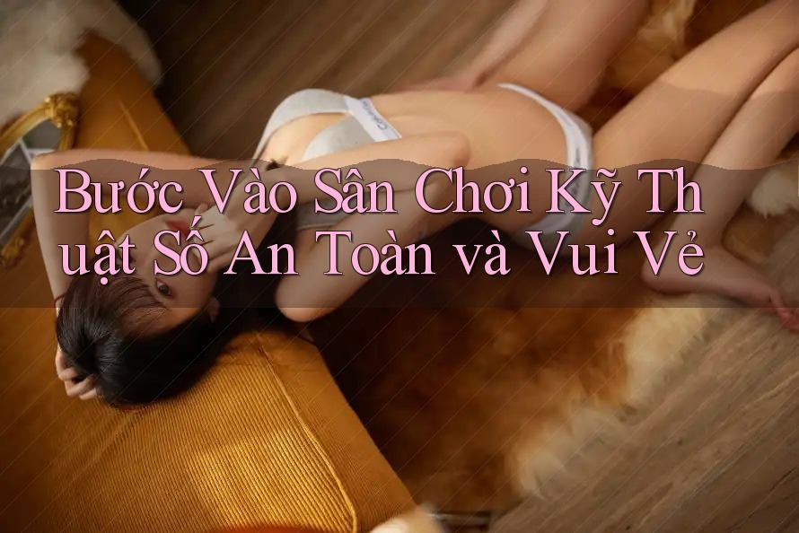 Bước Vào Sân Chơi Kỹ Thuật Số An Toàn và Vui Vẻ Bước Vào Sân Chơi Kỹ Thuật Số An Toàn và Vui Vẻ