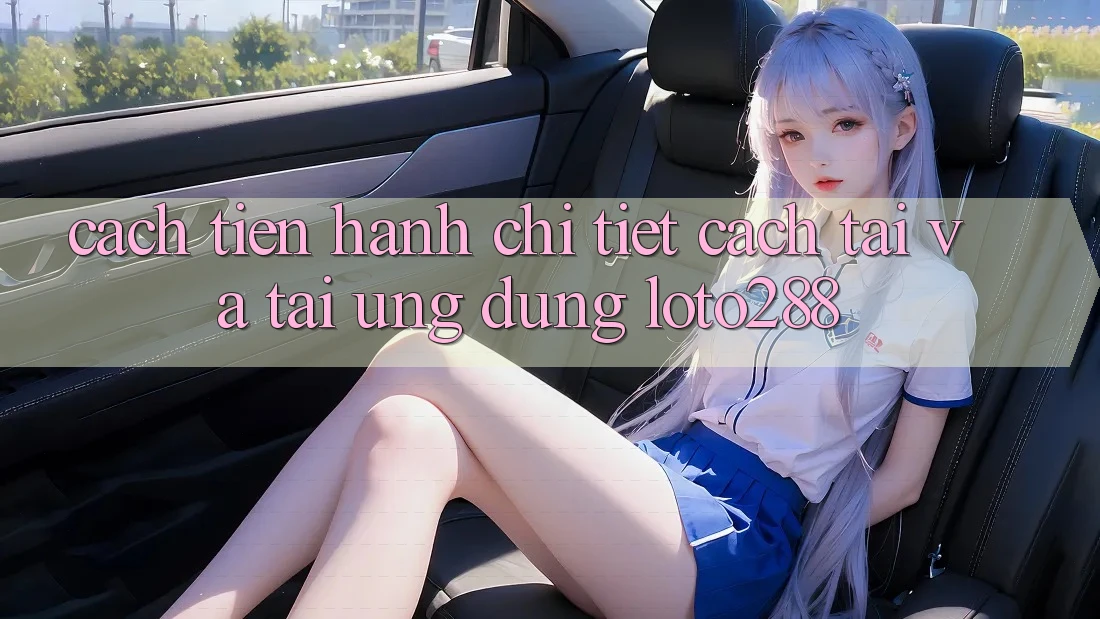 Cách tiến hành Chi Tiết Cách Tải Và Tải Ứng Dụng Loto288 Cách tiến hành Chi Tiết Cách Tải Và Tải Ứng Dụng Loto288