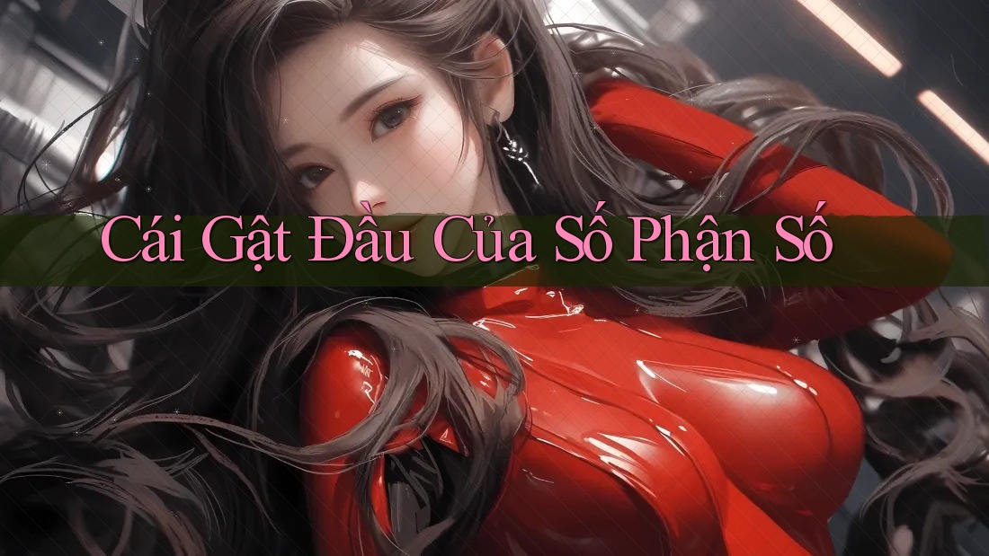Cái Gật Đầu Của Số Phận Số Cái Gật Đầu Của Số Phận Số