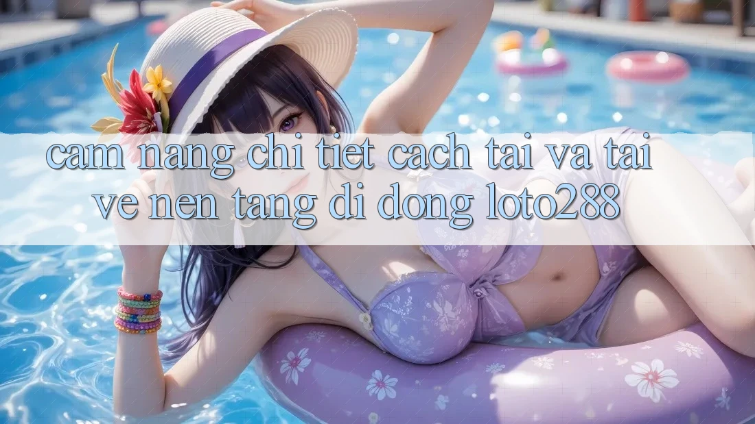 Cẩm nang Chi Tiết Cách Tải Và Tải về Nền tảng di động Loto288 Cẩm nang Chi Tiết Cách Tải Và Tải về Nền tảng di động Loto288