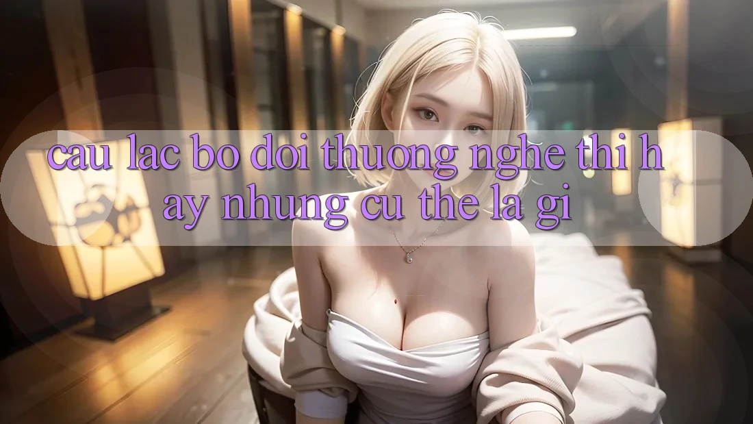“Câu Lạc Bộ Đổi Thưởng” – Nghe Thì Hay, Nhưng Cụ Thể Là Gì? “Câu Lạc Bộ Đổi Thưởng” – Nghe Thì Hay, Nhưng Cụ Thể Là Gì?