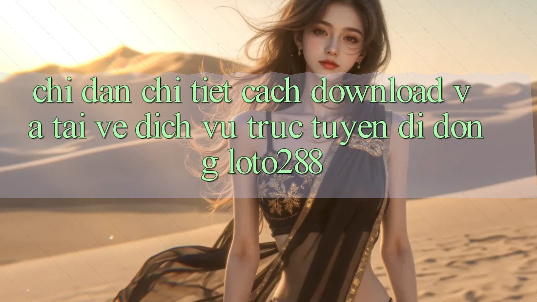 Chỉ dẫn Chi Tiết Cách Download Và Tải về Dịch vụ trực tuyến di động Loto288 Chỉ dẫn Chi Tiết Cách Download Và Tải về Dịch vụ trực tuyến di động Loto288