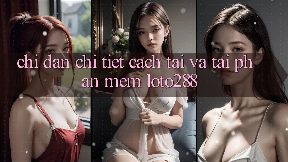 Chỉ dẫn Chi Tiết Cách Tải Và Tải Phần mềm Loto288 Chỉ dẫn Chi Tiết Cách Tải Và Tải Phần mềm Loto288