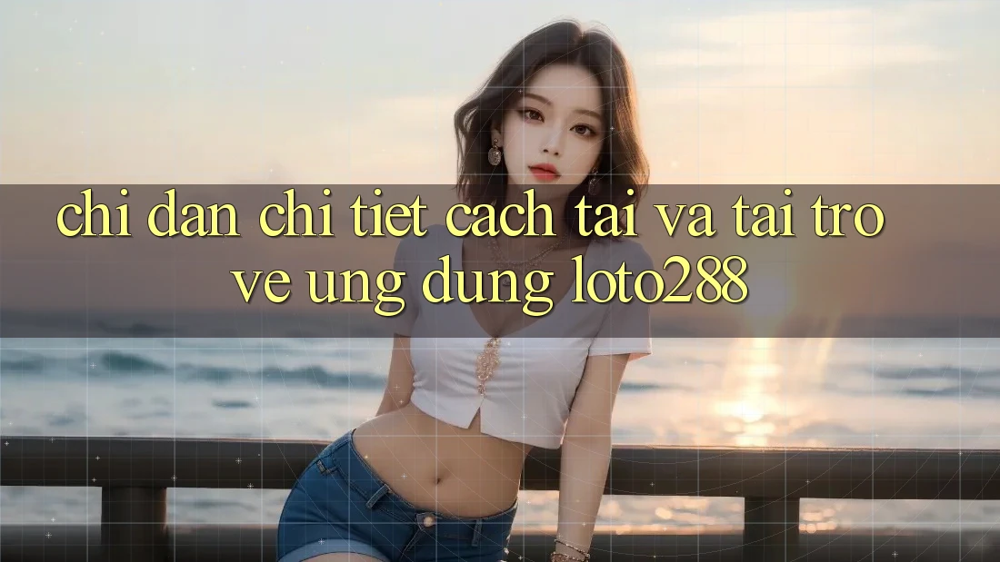 Chỉ dẫn Chi Tiết Cách Tải Và Tải trở về Ứng Dụng Loto288 Chỉ dẫn Chi Tiết Cách Tải Và Tải trở về Ứng Dụng Loto288