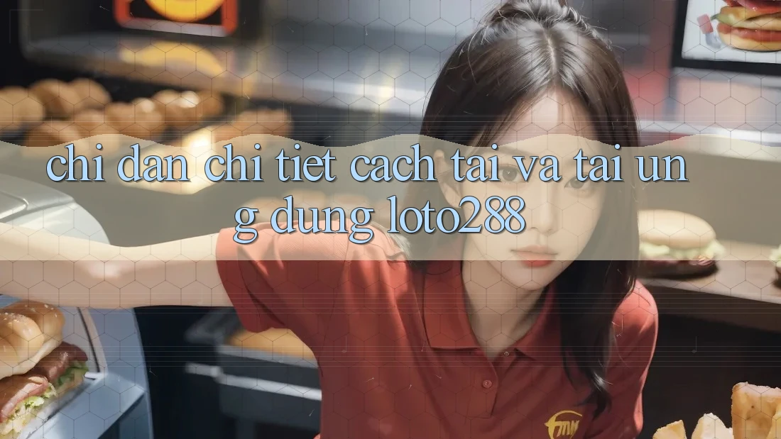 Chỉ dẫn Chi Tiết Cách Tải Và Tải Ứng Dụng Loto288 Chỉ dẫn Chi Tiết Cách Tải Và Tải Ứng Dụng Loto288