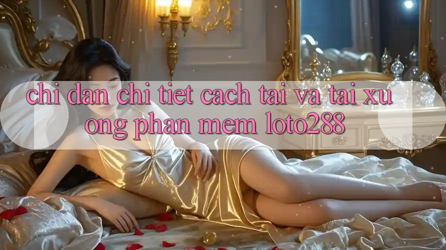 Chỉ dẫn Chi Tiết Cách Tải Và Tải xuống Phần mềm Loto288 Chỉ dẫn Chi Tiết Cách Tải Và Tải xuống Phần mềm Loto288