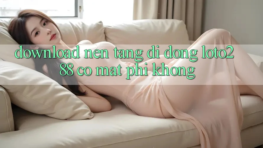 Download nền tảng di động Loto288 có mất phí không? Download nền tảng di động Loto288 có mất phí không?