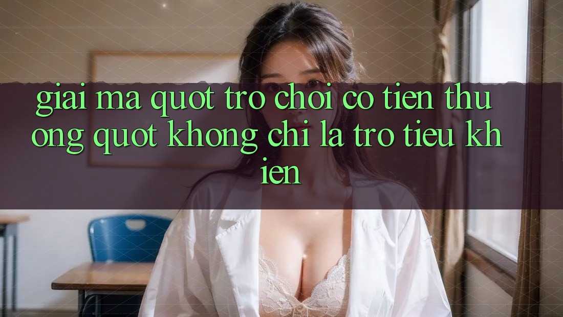 Giải Mã " Trò Chơi Có Tiền Thưởng" - Không Chỉ Là Trò Tiêu Khiển Giải Mã " Trò Chơi Có Tiền Thưởng" - Không Chỉ Là Trò Tiêu Khiển