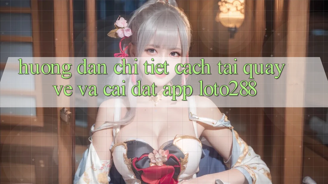 Hướng Dẫn Chi Tiết Cách Tải quay về Và Cài Đặt App Loto288 Hướng Dẫn Chi Tiết Cách Tải quay về Và Cài Đặt App Loto288