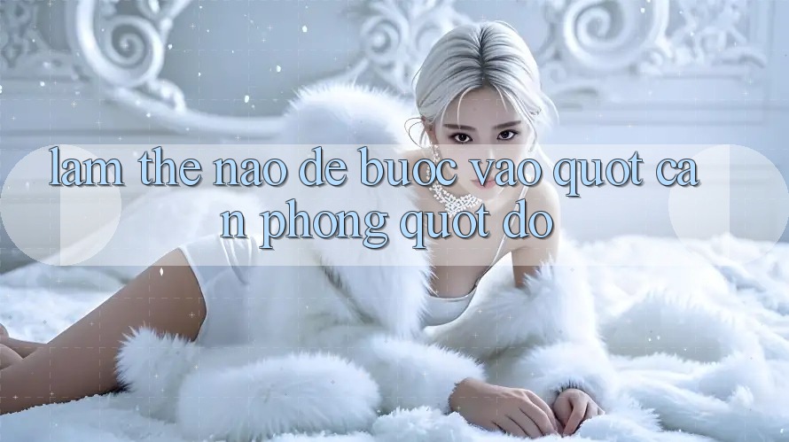 Làm Thế Nào Để Bước Vào " Căn Phòng" Đó? Làm Thế Nào Để Bước Vào " Căn Phòng" Đó?