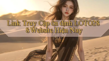 link truy cập ổn định loto288 website hiện nay