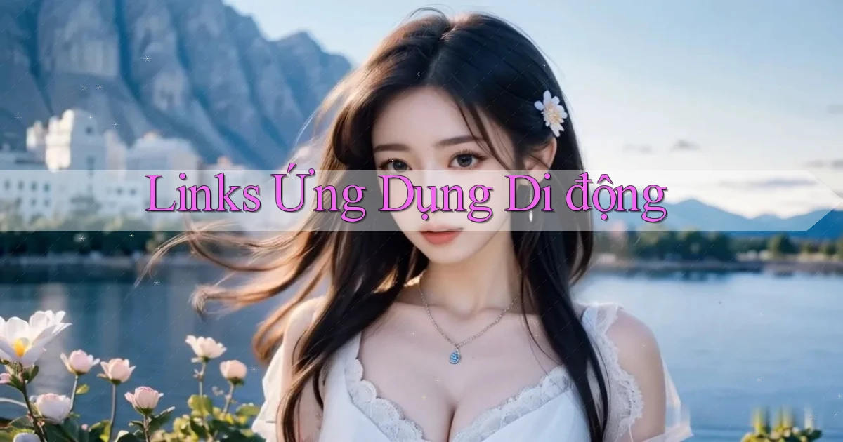 Links Ứng dụng di động