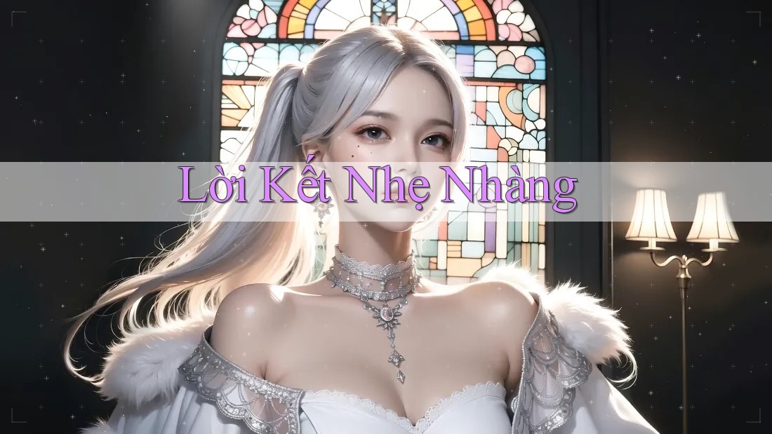 Lời kết nhẹ nhàng Lời kết nhẹ nhàng