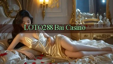 loto288 bài casino