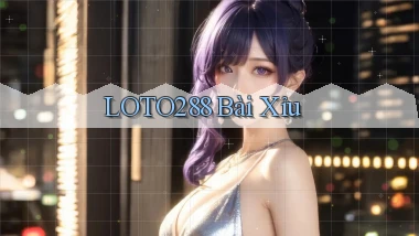loto288 bài xỉu