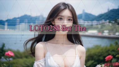 loto288 bet tha