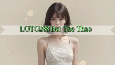 loto288 bet the thao