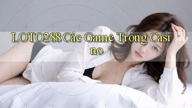 loto288 các game trong casino