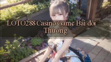 loto288 casino game bài đổi thưởng