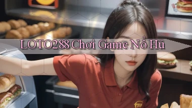 loto288 chơi game nổ hũ