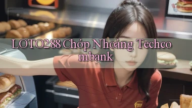 loto288 chớp nhoáng techcombank