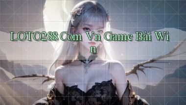loto288 com vn game bài win