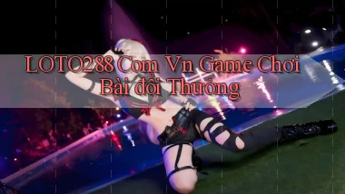 loto288 com vn game chơi bài đổi thưởng