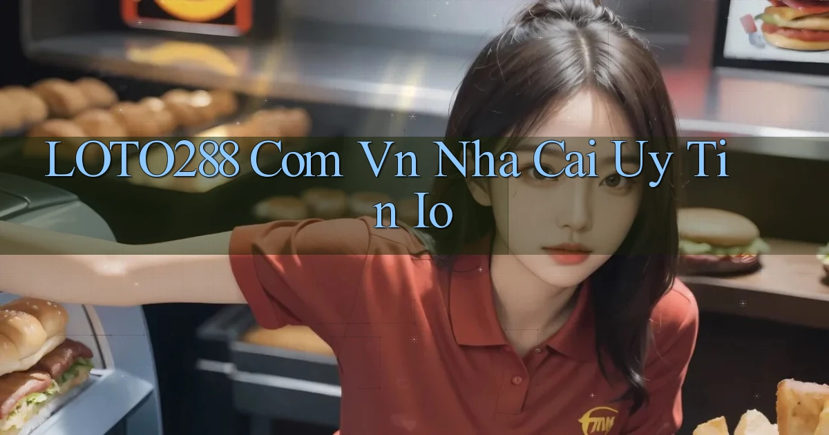 loto288 com vn nha cai uy tin io