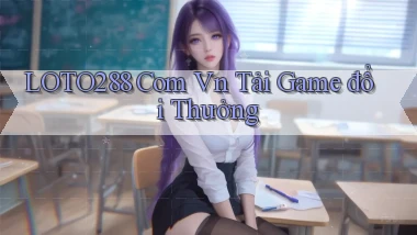 loto288 com vn tải game đổi thưởng