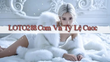 loto288 com vn tỷ lệ cuoc