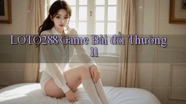 loto288 game bài đổi thưởng 11