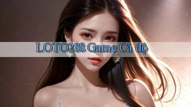 loto288 game cá độ