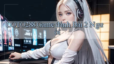 loto288  game đánh bài 2 người