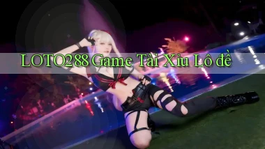 loto288 game tài xỉu lô đề