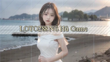 loto288 nổ hũ game