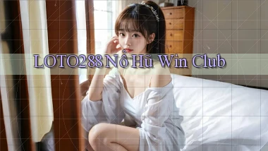 loto288 nổ hũ win club