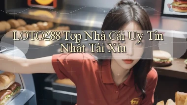loto288 top nhà cái uy tín nhất tài xỉu