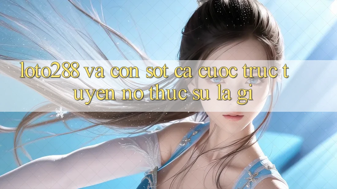 “Loto288” và Cơn Sốt Cá Cược Trực Tuyến: Nó Thực Sự Là Gì? “Loto288” và Cơn Sốt Cá Cược Trực Tuyến: Nó Thực Sự Là Gì?