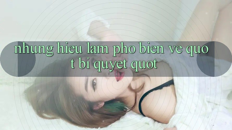 Những Hiểu Lầm Phổ Biến Về " Bí Quyết" Những Hiểu Lầm Phổ Biến Về " Bí Quyết"