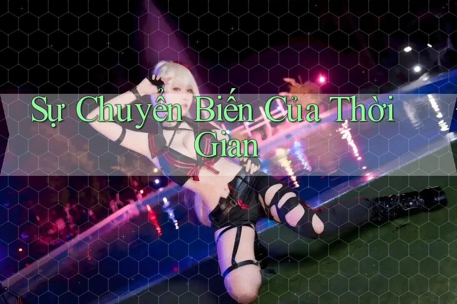 Sự Chuyển Biến Của Thời Gian Sự Chuyển Biến Của Thời Gian