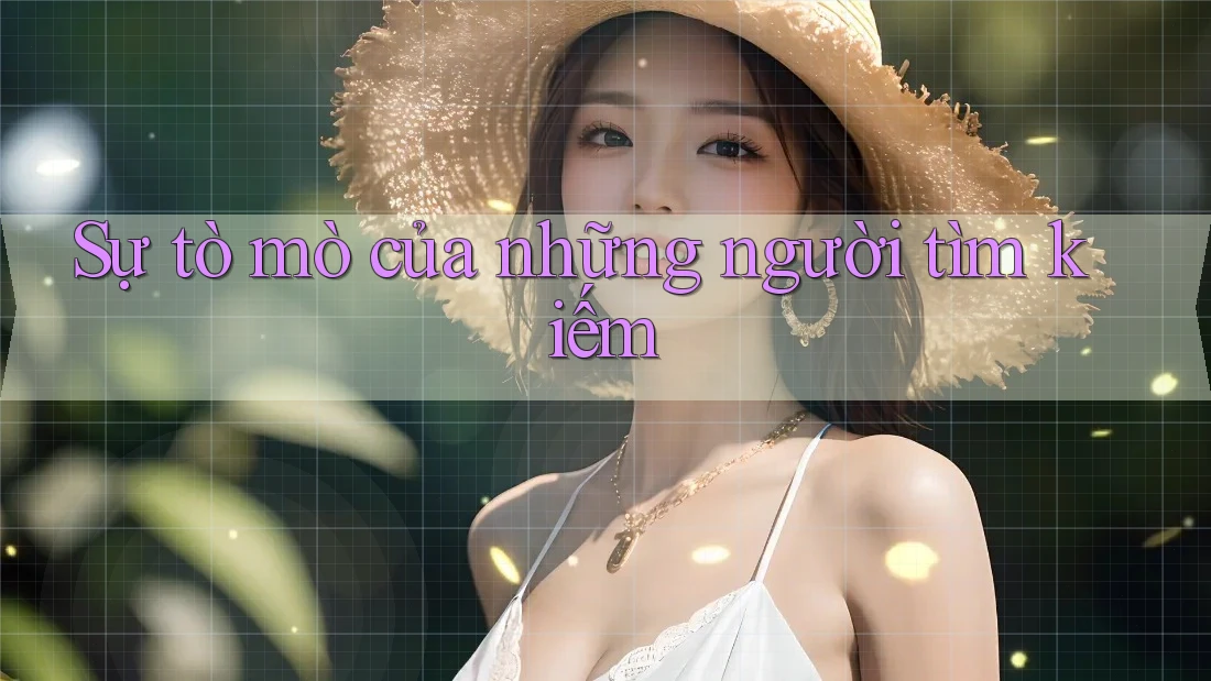 Sự tò mò của những người tìm kiếm Sự tò mò của những người tìm kiếm