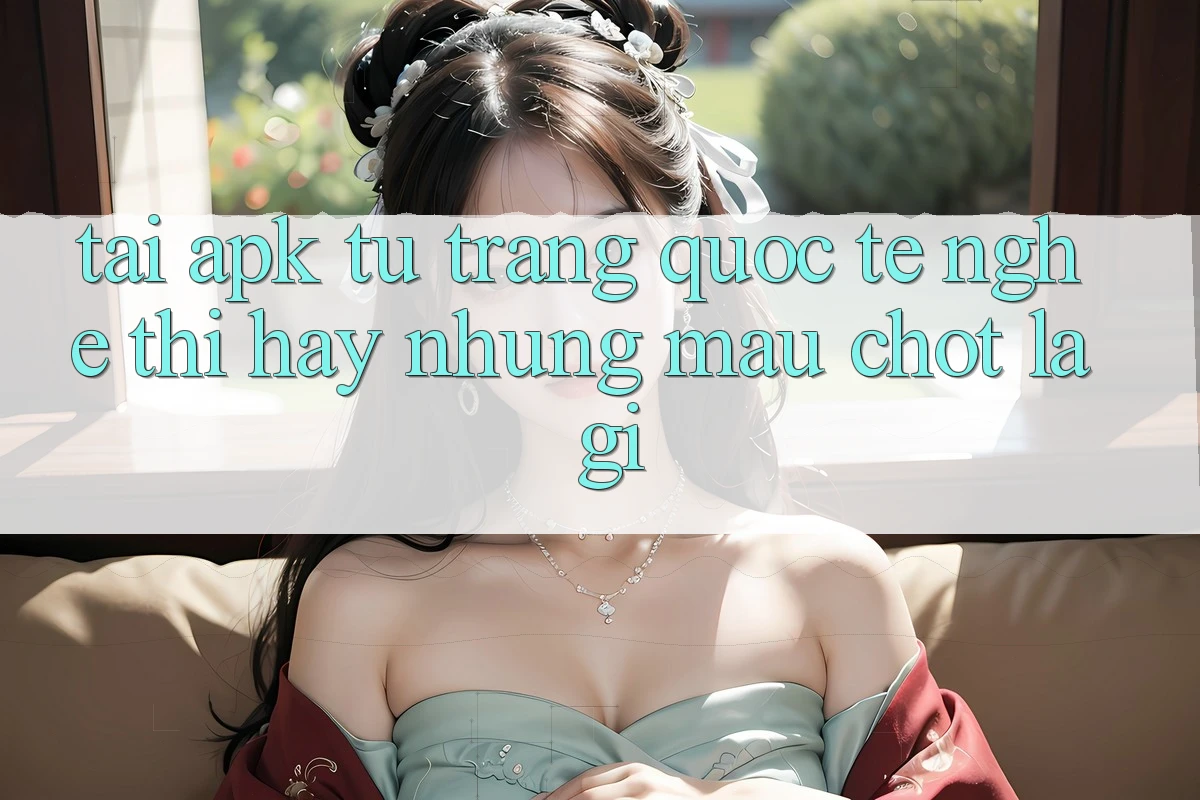 “Tải APK Từ Trang Quốc Tế” Nghe Thì Hay, Nhưng Mấu Chốt Là Gì? “Tải APK Từ Trang Quốc Tế” Nghe Thì Hay, Nhưng Mấu Chốt Là Gì?
