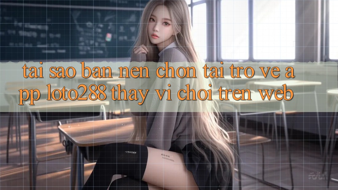 Tại Sao Bạn Nên Chọn Tải trở về App Loto288 Thay Vì Chơi Trên Web? Tại Sao Bạn Nên Chọn Tải trở về App Loto288 Thay Vì Chơi Trên Web?