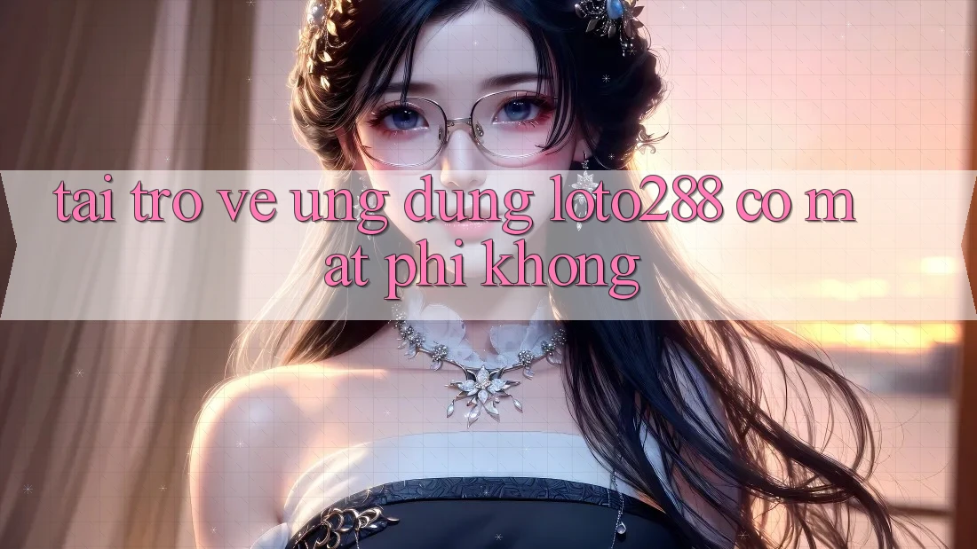 Tải trở về ứng dụng Loto288 có mất phí không? Tải trở về ứng dụng Loto288 có mất phí không?