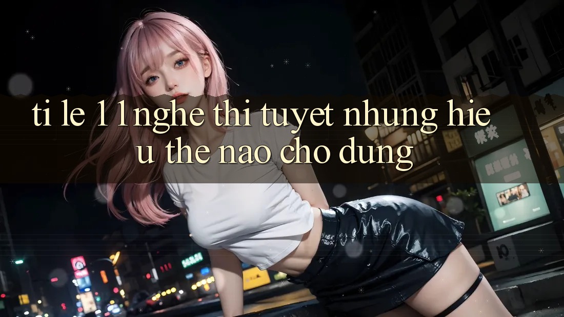 “Tỉ Lệ 1: 1” – Nghe Thì Tuyệt, Nhưng Hiểu Thế Nào Cho Đúng? “Tỉ Lệ 1: 1” – Nghe Thì Tuyệt, Nhưng Hiểu Thế Nào Cho Đúng?