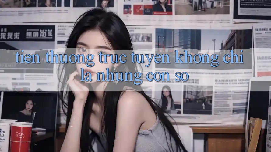 “Tiền Thưởng Trực Tuyến” – Không Chỉ Là Những Con Số “Tiền Thưởng Trực Tuyến” – Không Chỉ Là Những Con Số