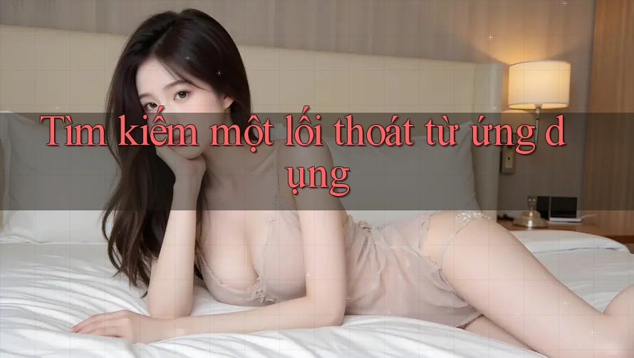 Tìm kiếm một lối thoát từ ứng dụng Tìm kiếm một lối thoát từ ứng dụng