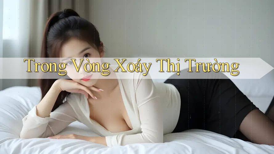 Trong Vòng Xoáy Thị Trường